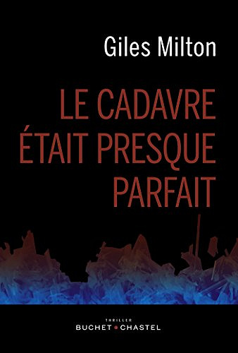 Le cadavre était presque parfait - Giles Milton