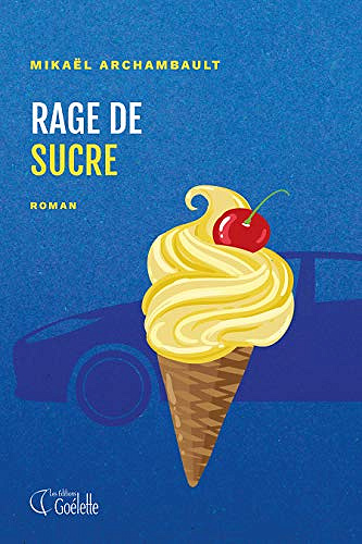 Rage de sucre - Mikaël Archambault (2020)