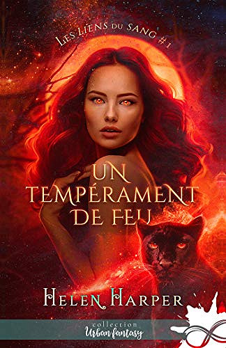 Un tempérament de feu: Les liens du sang, T1 de Helen Harper (2020)