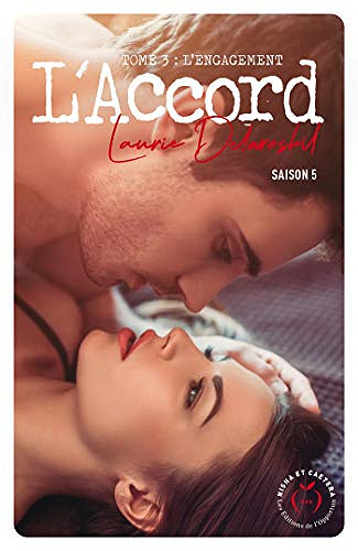 L’Accord - Saison 5 - tome 3 L’engagement - Laurie Delarosbil (2020)