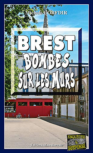 Brest, bombes sur les murs - Michèle Corfdir (2019)