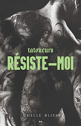 Tatoueurs - Résiste-moi - de Chelle Bliss (2020)