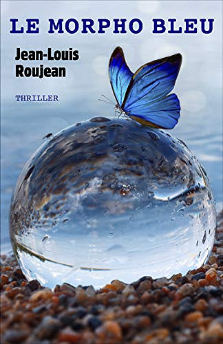 Le Morpho bleu - Jean-Louis Roujean (2020)