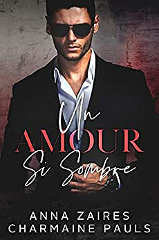Un amour si sombre - Anna Zaires et Charmaine Pauls (2020)