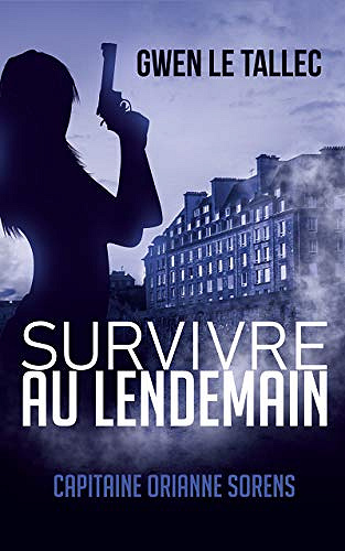 Survivre au lendemain: Capitaine Orianne Sorens - Gwen Le Tallec (2020)