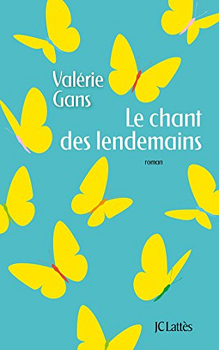 Le chant des lendemains - Valérie Gans
