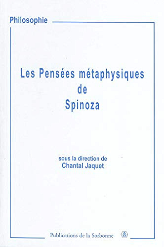 Les pensees metaphysiques de Spinoza - Chantal Jaquet