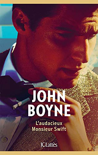 L’audacieux monsieur Swift - John Boyne