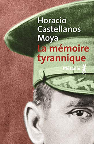 La mémoire tyrannique - Horacio Castellanos Moya (2020)