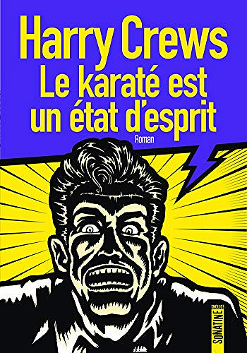 Le karaté est un état d’esprit - Harry Crews (2019)