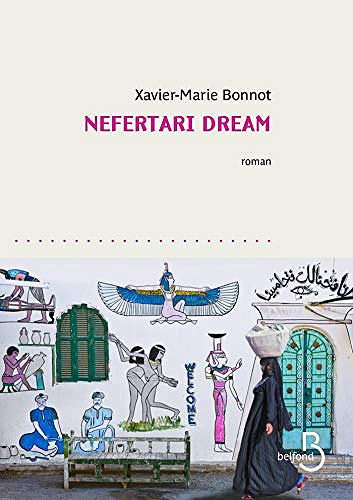 Nefertari dream - Xavier-Marie Bonnot (Rentrée Littérature 2020)