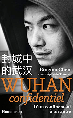 Wuhan confidentiel - D’un confinement à l’autre - Bingtao Chen (2020)