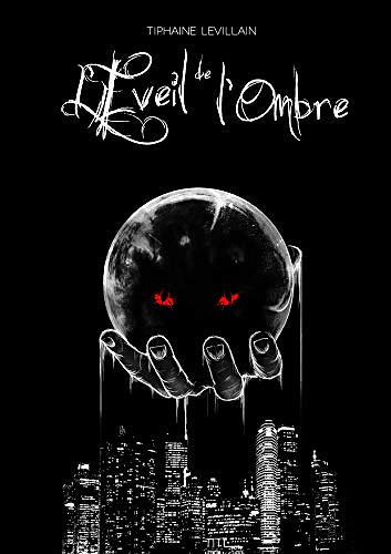 L’Éveil de l’Ombre - Tome 1 : La Traque - Tiphaine Levillain (2020)
