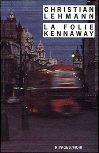 La Folie Kennaway - Christian Lehmann