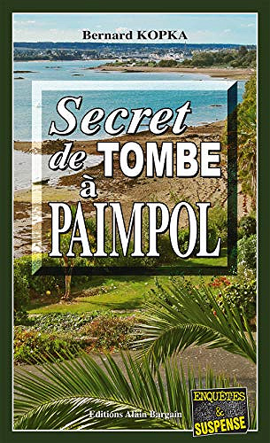 Secret de tombe à Paimpol: Polar breton - Bernard Kopka (2020)