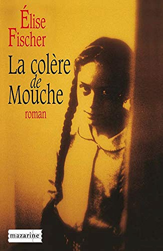 Elise Fischer - La Colere de Mouche