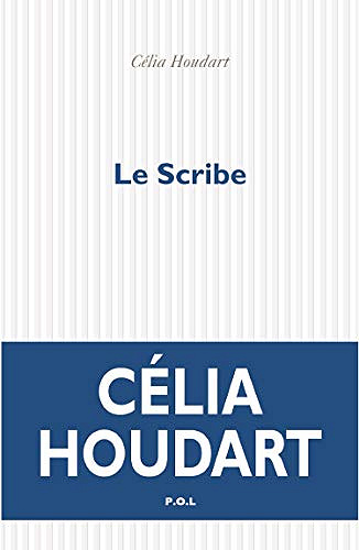 Le Scribe - Célia Houdart (Rentrée Littérature 2020)