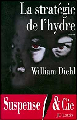 La stratégie de l’hydre - William Diehl