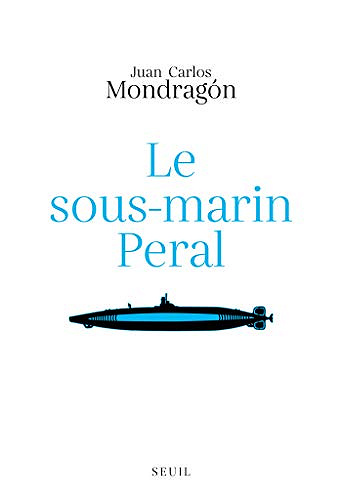 Le Sous-marin Peral - Juan Carlos Mondragon (2020)
