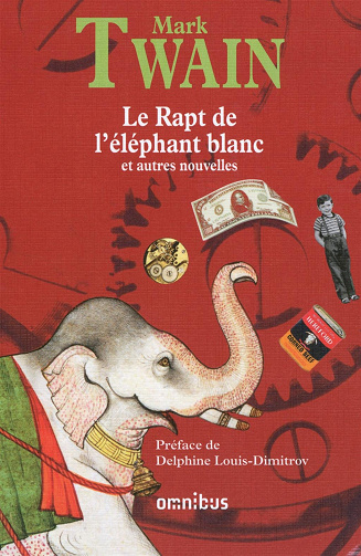 Mark Twain - Le rapt de l’elephant blanc et autres nouvelles