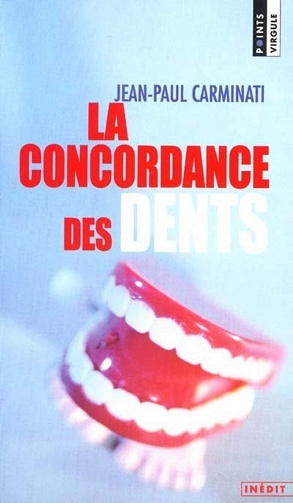 Jean-Paul Carminati - La Concordance des dents