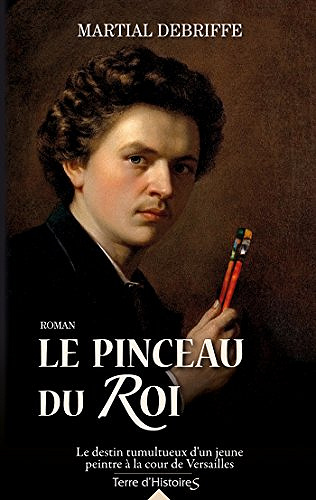 Le pinceau du roi - Martial Debriffe