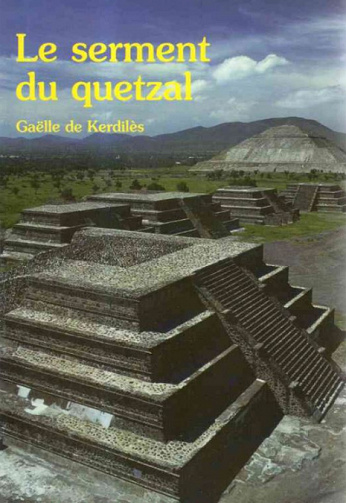 Gaëlle de Kerdilès - Le serment du Quetzal