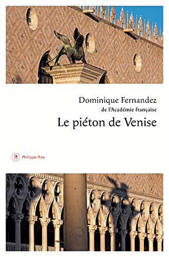 Le piéton de Venise - Dominique Fernandez (Rentrée Littérature 2019)