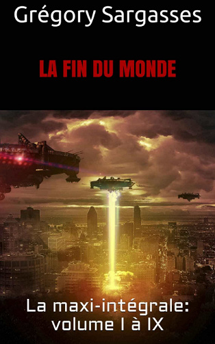 Grégory Sargasses - La fin du monde, La maxi-intégrale: volume I à IX (2020)