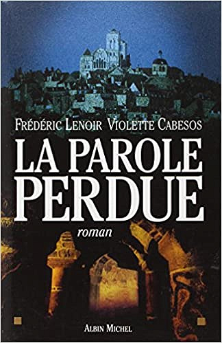 La Parole perdue - Frédéric Lenoir