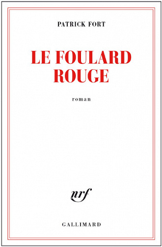 Patrick Fort - Le foulard rouge (Rentrée Littérature 2020)