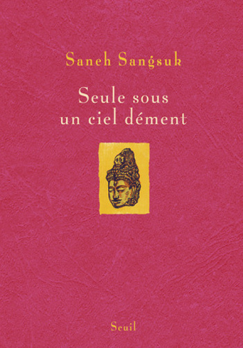 Saneh Sangsuk - Seule sous un ciel dément