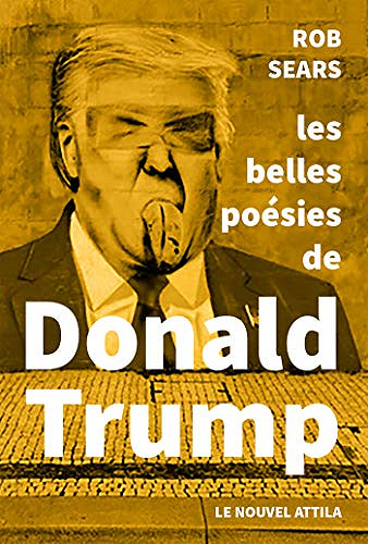 Les belles Poésies de Donald Trump - Donald Trump et Rob Sears (2020)