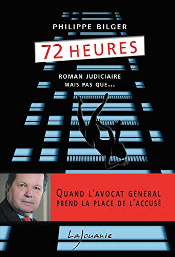 72 Heures - Philippe Bilger (2020)