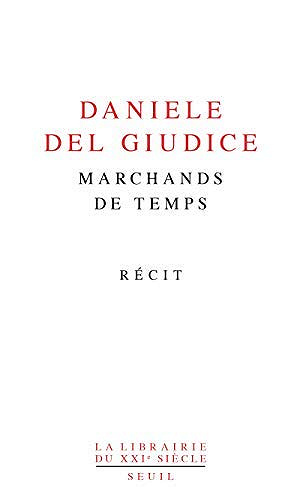 Danièle Del Giudice - Marchands de temps