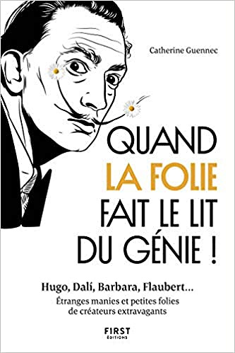 Quand la folie fait le lit du génie ! - Catherine Guennec (2019)