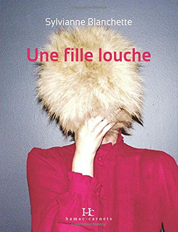 Sylvianne Blanchette - Une fille louche