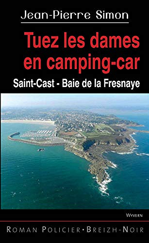 Tuez les dames en camping-car: Saint-Cast Baie de la Frenaye - Jean-Pierre Simon