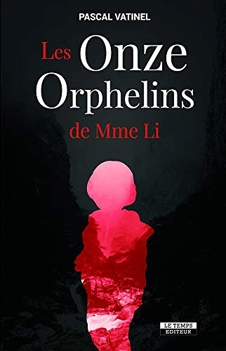 Les onze orphelins de Mme Li - Pascal Vatinel