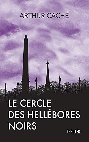 Le Cercle des Hellébores Noirs - Arthur Caché (2020)