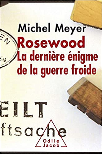 Rosewood : La dernière énigme de la guerre froide - Michel Meyer