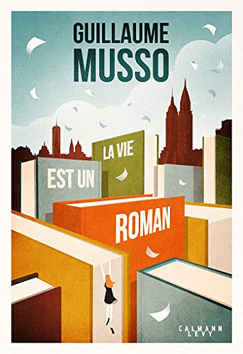 la vie est un roman - Guillaume Musso (Rentrée Littérature 2020)