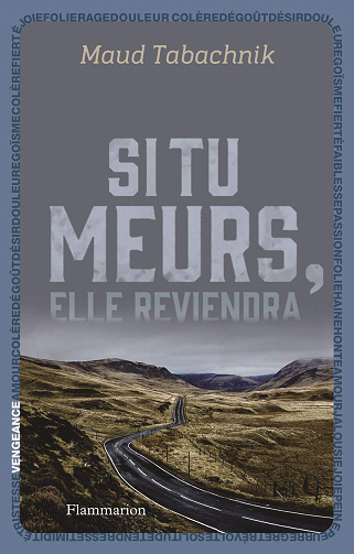 Maud Tabachnik - Si tu meurs, elle reviendra