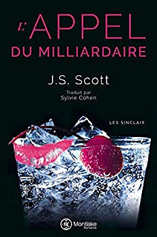 L’Appel du milliardaire (Les Sinclair t. 4) - J. S. Scott (2020)