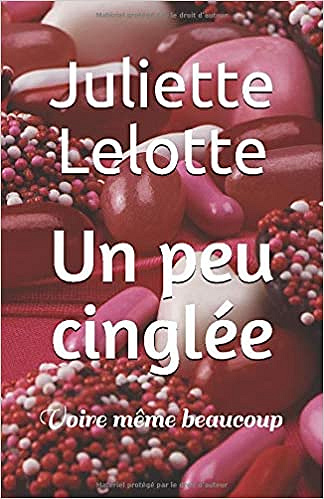 Un peu cinglée: Voire même beaucoup - Juliette Lelotte (2020)