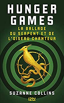 Hunger Games : La ballade du serpent et de l’oiseau chanteur - Suzanne COLLINS