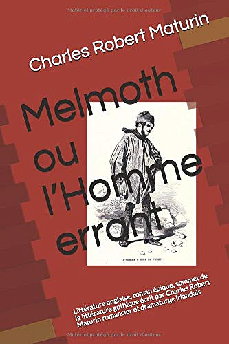 Charles-Robert Maturin - Melmoth ou l’Homme errant