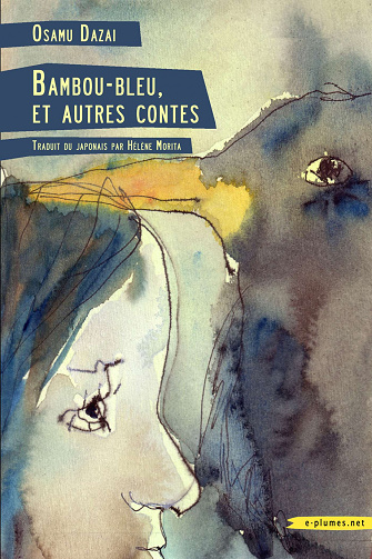 Osamu Dazai - Bambou-bleu et autres contes