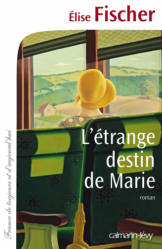 Elise Fischer - L’étrange destin de Marie