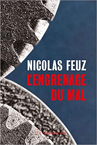 L’engrenage du mal - Nicolas Feuz (2020)